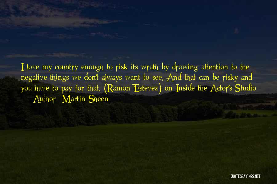 I Love You My Country Quotes By Martin Sheen