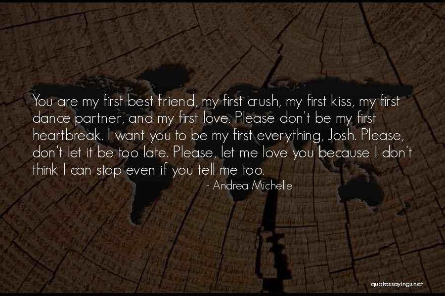 I Love You My Crush Quotes By Andrea Michelle