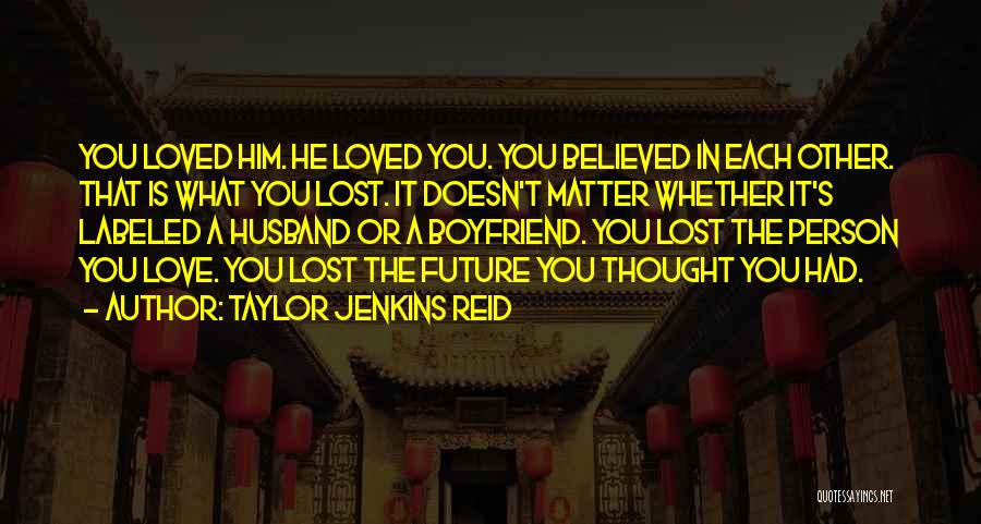 I Love You My Future Husband Quotes By Taylor Jenkins Reid