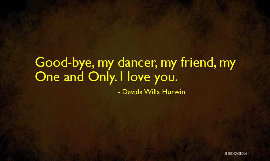 I Love You My One And Only Quotes By Davida Wills Hurwin