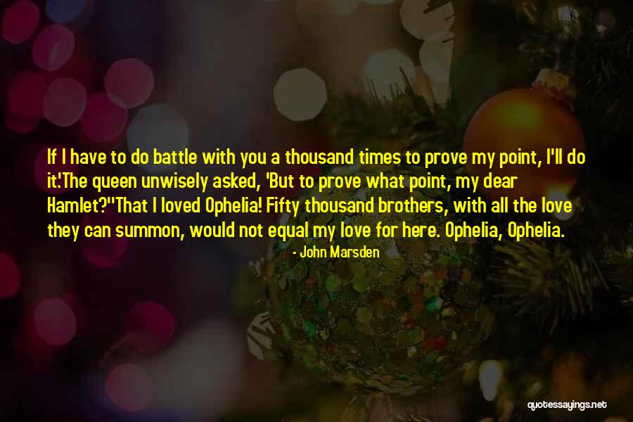 I Love You My Queen Quotes By John Marsden I Love You My Queen Quotes By John Marsden
