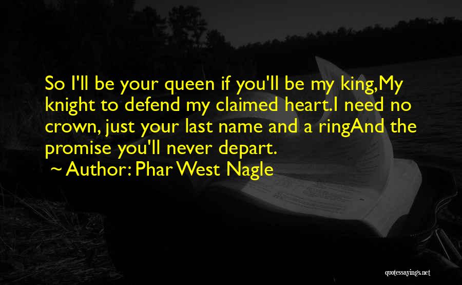 I Love You My Queen Quotes By Phar West Nagle
