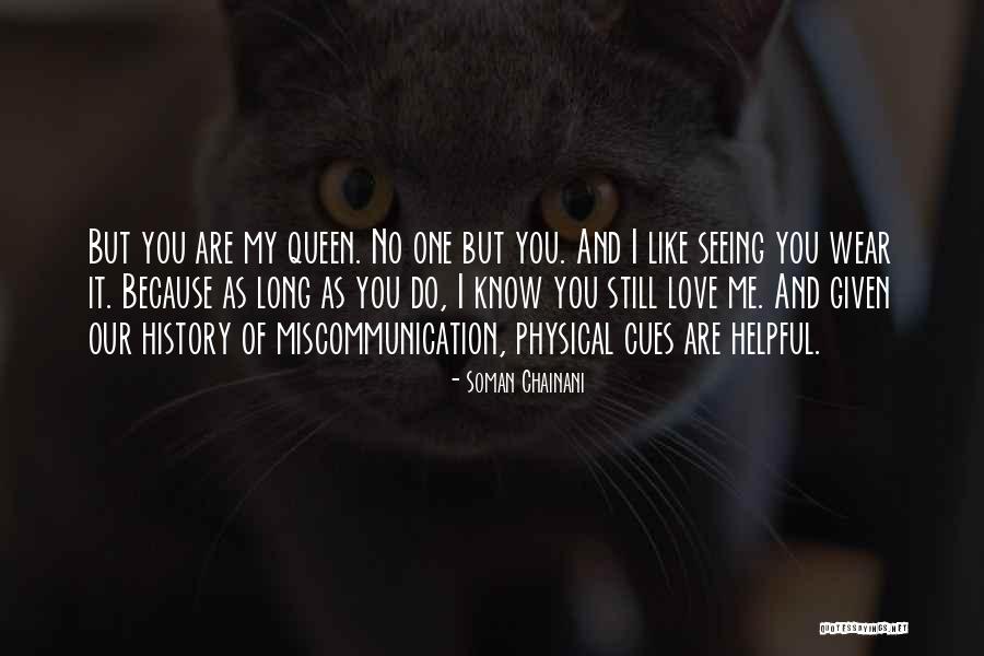 I Love You My Queen Quotes By Soman Chainani