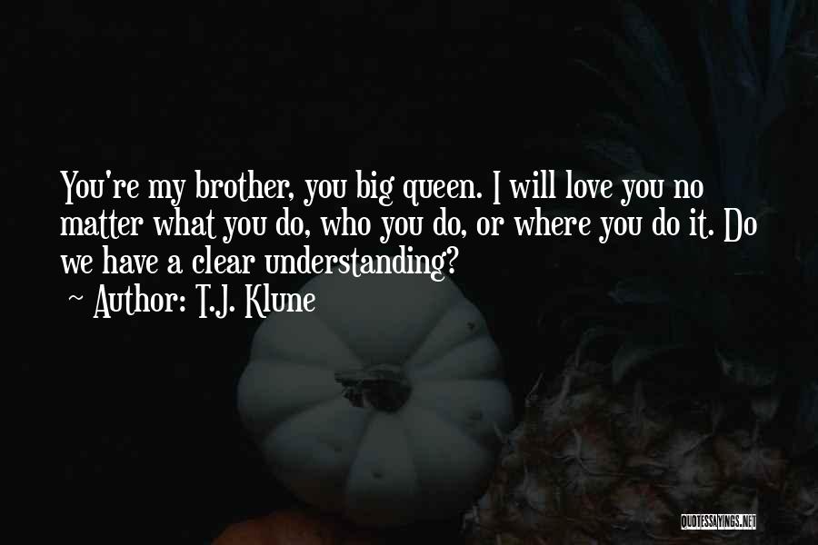 I Love You My Queen Quotes By T.J. Klune