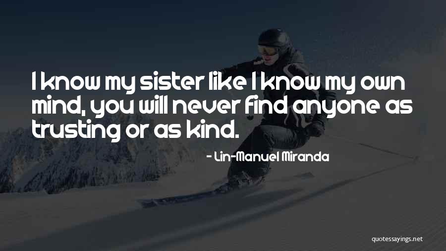 I Love You My Sister Quotes By Lin-Manuel Miranda