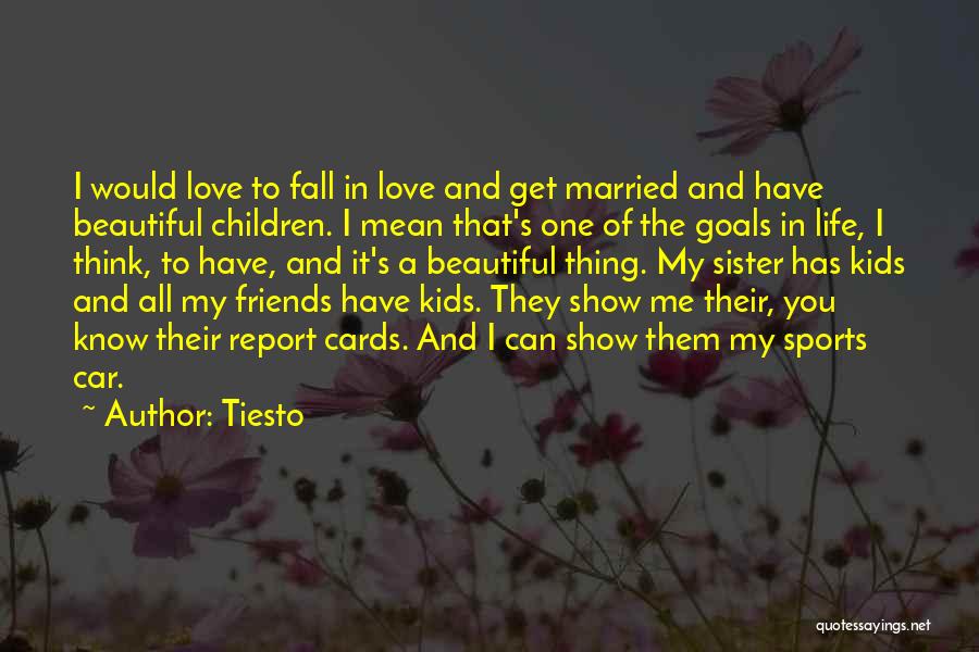 I Love You My Sister Quotes By Tiesto