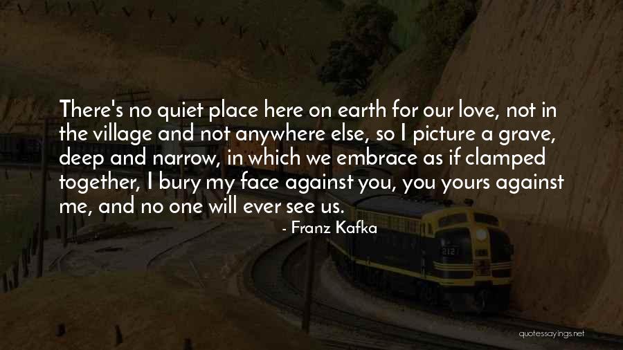 I Love You No One Else Quotes By Franz Kafka I Love You No One Else Quotes By Franz Kafka