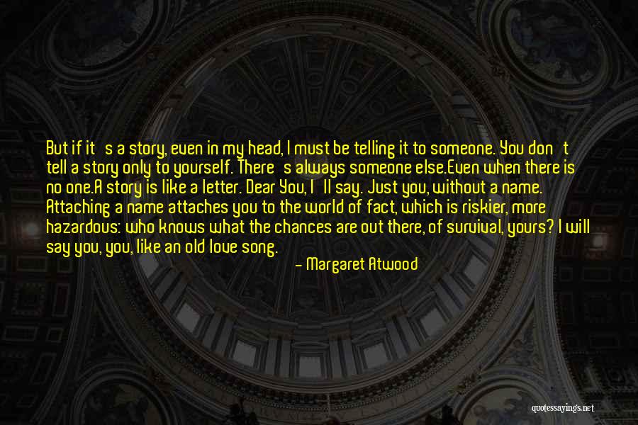 I Love You No One Else Quotes By Margaret Atwood I Love You No One Else Quotes By Margaret Atwood