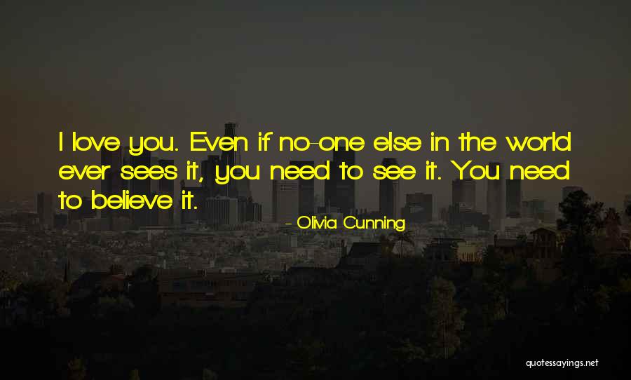 I Love You No One Else Quotes By Olivia Cunning I Love You No One Else Quotes By Olivia Cunning
