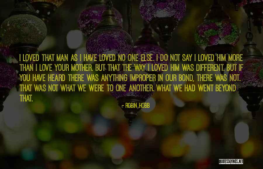 I Love You No One Else Quotes By Robin Hobb I Love You No One Else Quotes By Robin Hobb