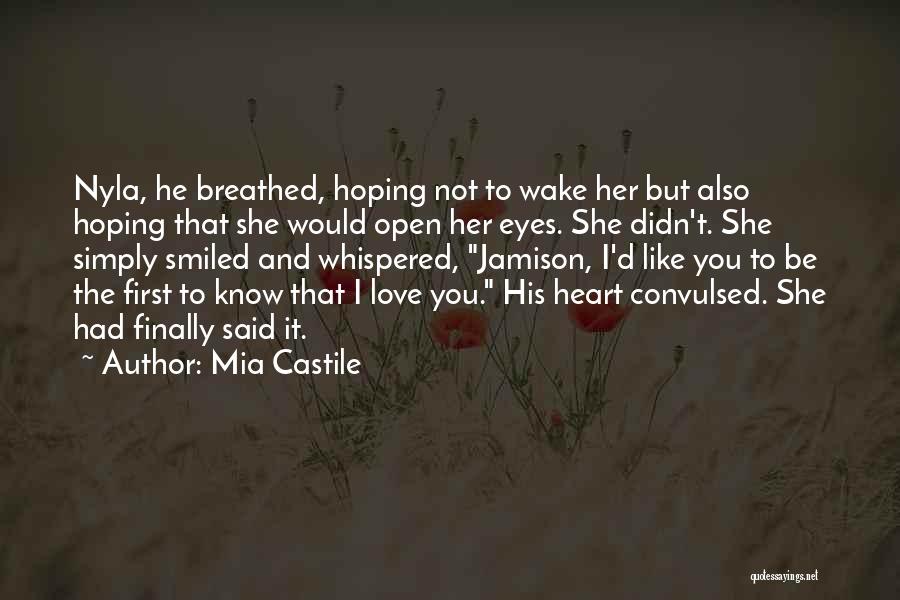 I Love You Not Her Quotes By Mia Castile