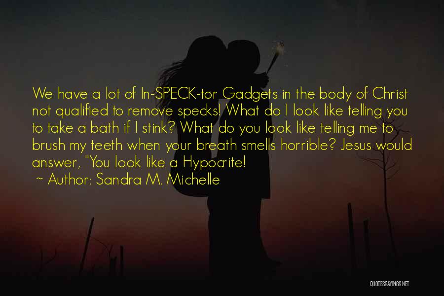 I Love You Not Your Body Quotes By Sandra M. Michelle