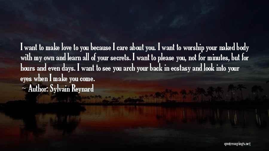 I Love You Not Your Body Quotes By Sylvain Reynard
