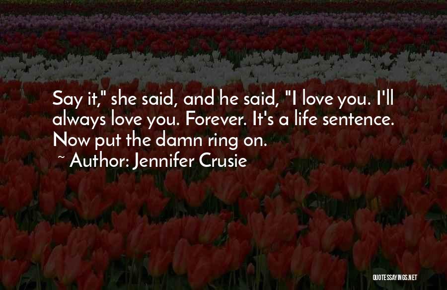 I Love You Now And Always Quotes By Jennifer Crusie