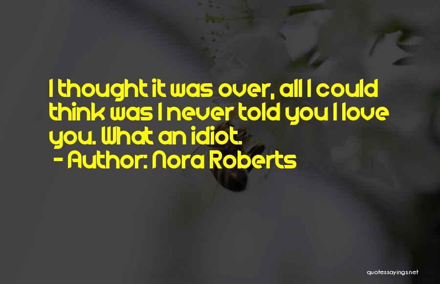 I Love You Of Quotes By Nora Roberts