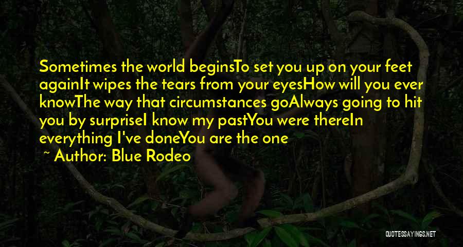 I Love You Past Quotes By Blue Rodeo