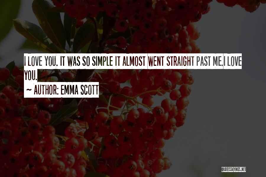 I Love You Past Quotes By Emma Scott