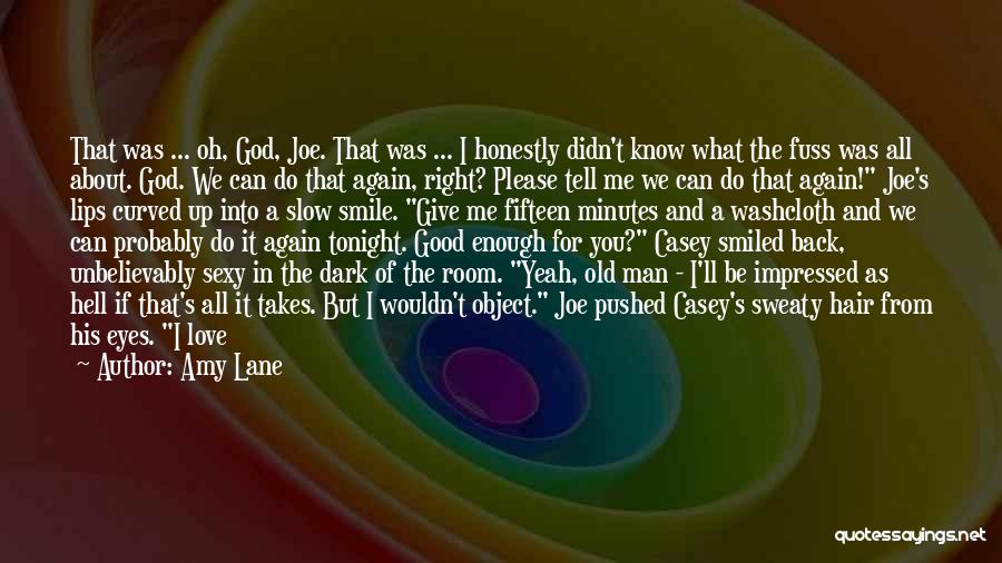 I Love You Please Believe Me Quotes By Amy Lane