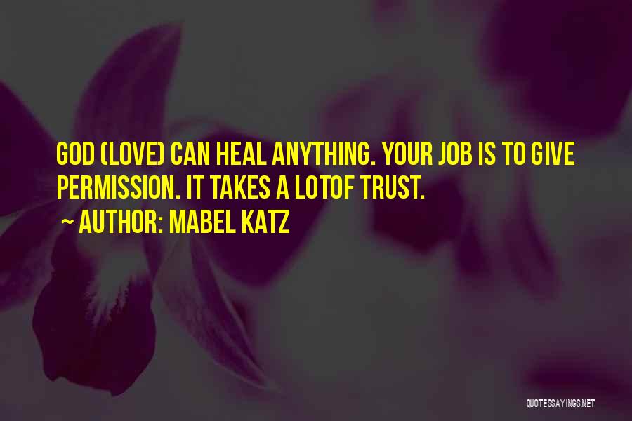 I Love You Please Trust Me Quotes By Mabel Katz