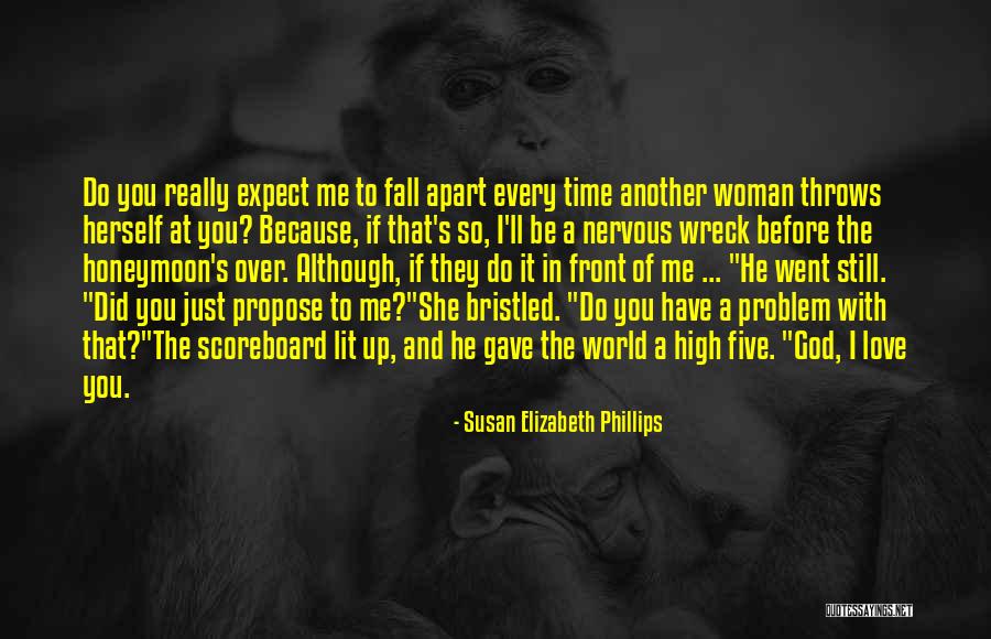 I Love You Propose Quotes By Susan Elizabeth Phillips I Love You Propose Quotes By Susan Elizabeth Phillips