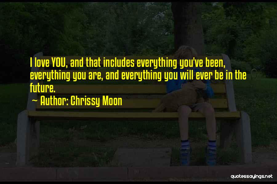 I Love You Quotes By Chrissy Moon