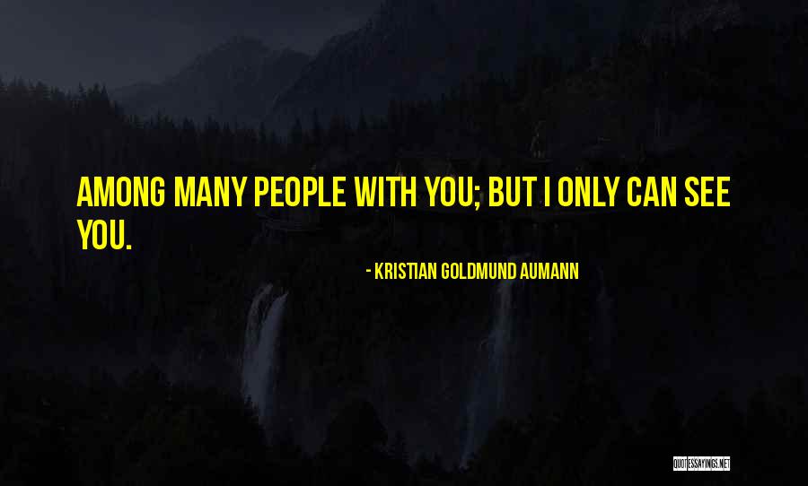 I Love You Quote Quotes By Kristian Goldmund Aumann I Love You Quote Quotes By Kristian Goldmund Aumann