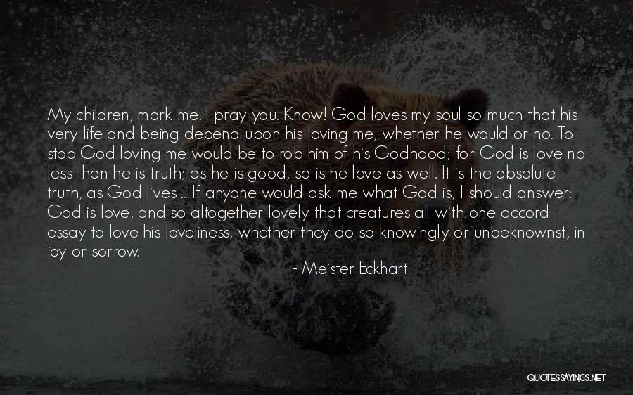 I Love You Rob Quotes By Meister Eckhart I Love You Rob Quotes By Meister Eckhart