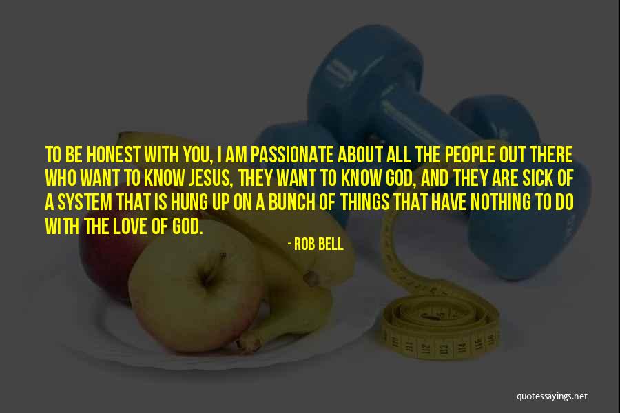 I Love You Rob Quotes By Rob Bell I Love You Rob Quotes By Rob Bell
