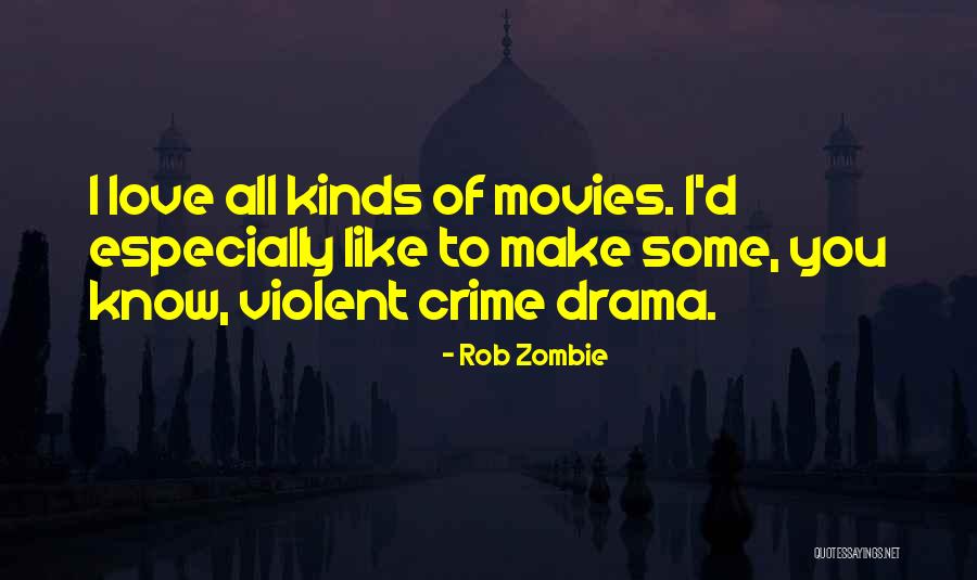 I Love You Rob Quotes By Rob Zombie I Love You Rob Quotes By Rob Zombie