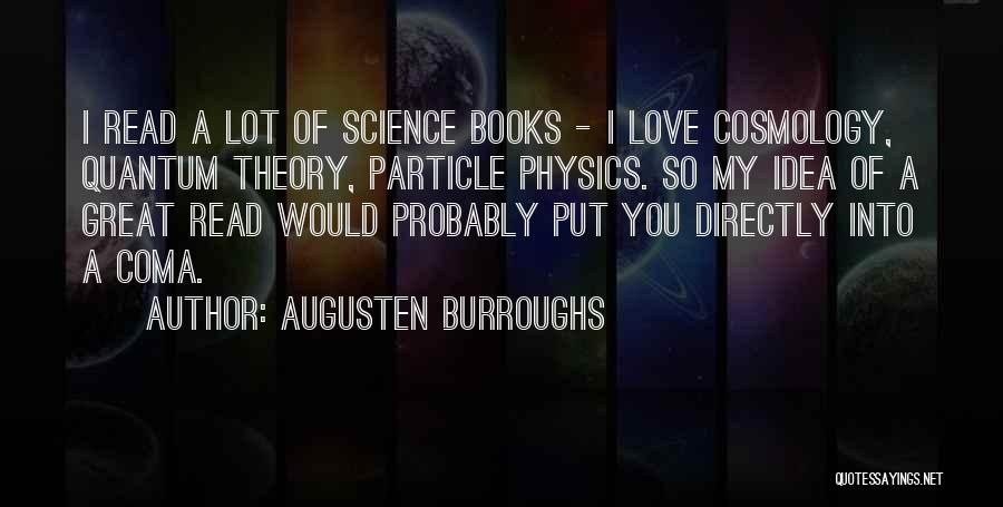 I Love You Science Quotes By Augusten Burroughs