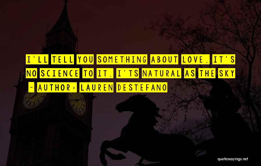 I Love You Science Quotes By Lauren DeStefano