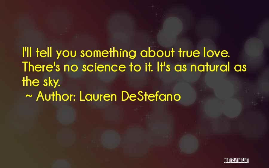 I Love You Science Quotes By Lauren DeStefano