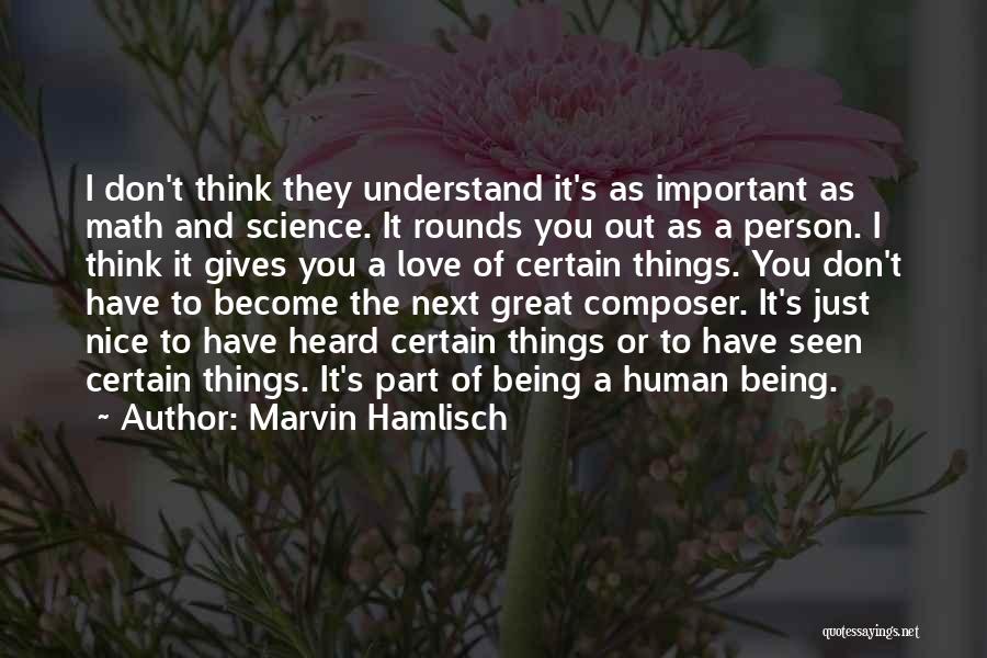 I Love You Science Quotes By Marvin Hamlisch