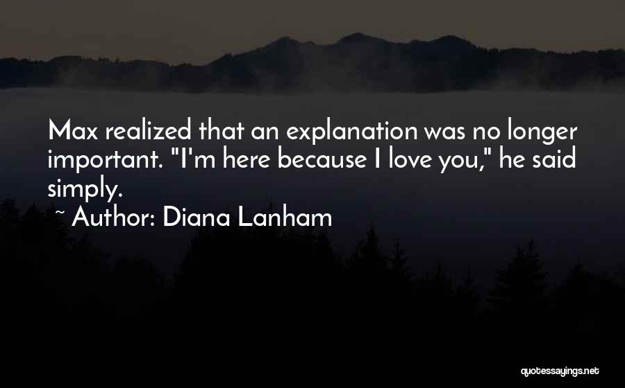 I Love You Simply Because Quotes By Diana Lanham