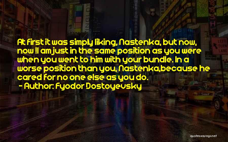 I Love You Simply Because Quotes By Fyodor Dostoyevsky