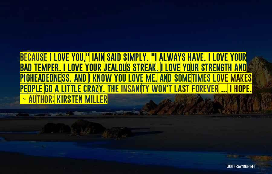 I Love You Simply Because Quotes By Kirsten Miller