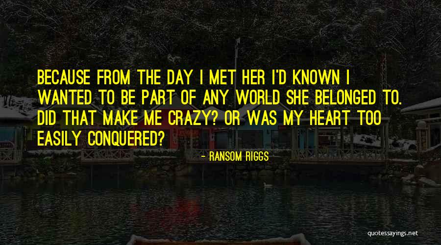 I Love You Since The Day We Met Quotes By Ransom Riggs I Love You Since The Day We Met Quotes By Ransom Riggs