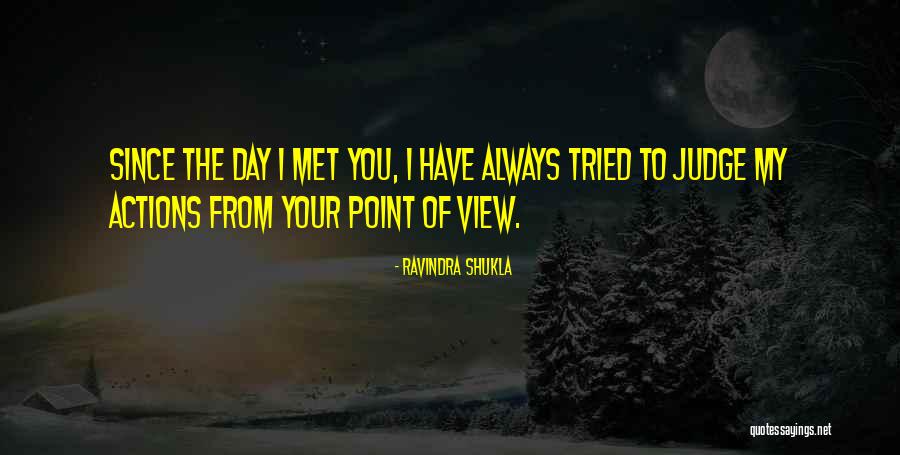 I Love You Since The Day We Met Quotes By Ravindra Shukla I Love You Since The Day We Met Quotes By Ravindra Shukla