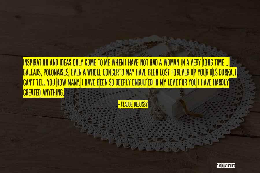 I Love You So Deeply Quotes By Claude Debussy I Love You So Deeply Quotes By Claude Debussy