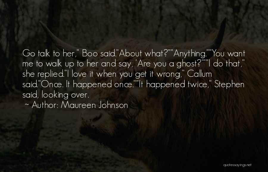 I Love You So Much Boo Quotes By Maureen Johnson