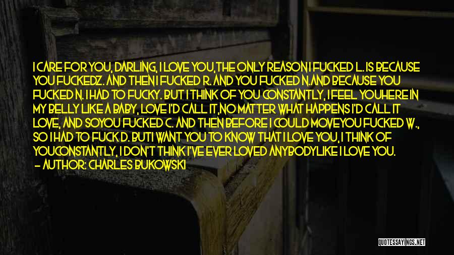 I Love You So Much Darling Quotes By Charles Bukowski