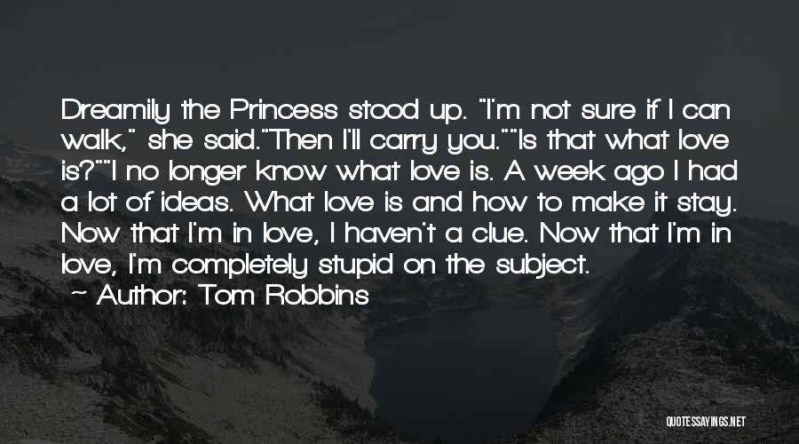 I Love You So Much My Princess Quotes By Tom Robbins