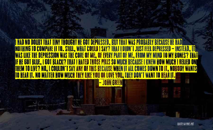 I Love You So Much No Matter What Quotes By John Green