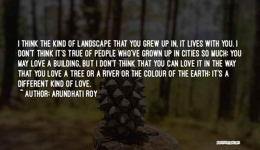 I Love You So Much Quotes By Arundhati Roy