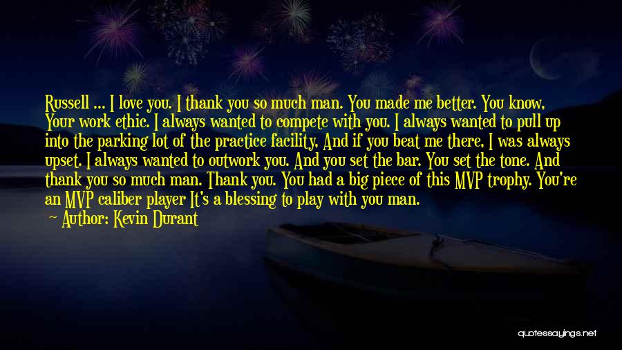 I Love You So Much Quotes By Kevin Durant