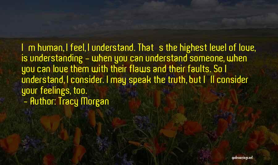 I Love You Someone Quotes By Tracy Morgan