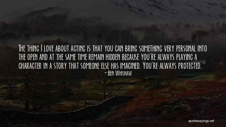 I Love You Story Quotes By Ben Whishaw I Love You Story Quotes By Ben Whishaw