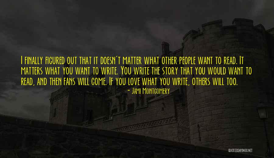 I Love You Story Quotes By Jami Montgomery I Love You Story Quotes By Jami Montgomery