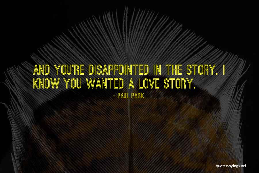 I Love You Story Quotes By Paul Park I Love You Story Quotes By Paul Park