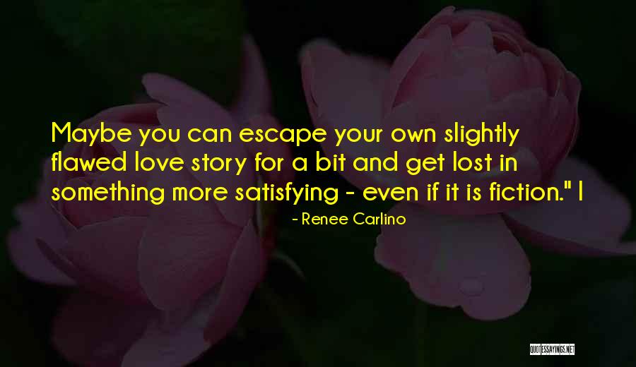 I Love You Story Quotes By Renee Carlino I Love You Story Quotes By Renee Carlino